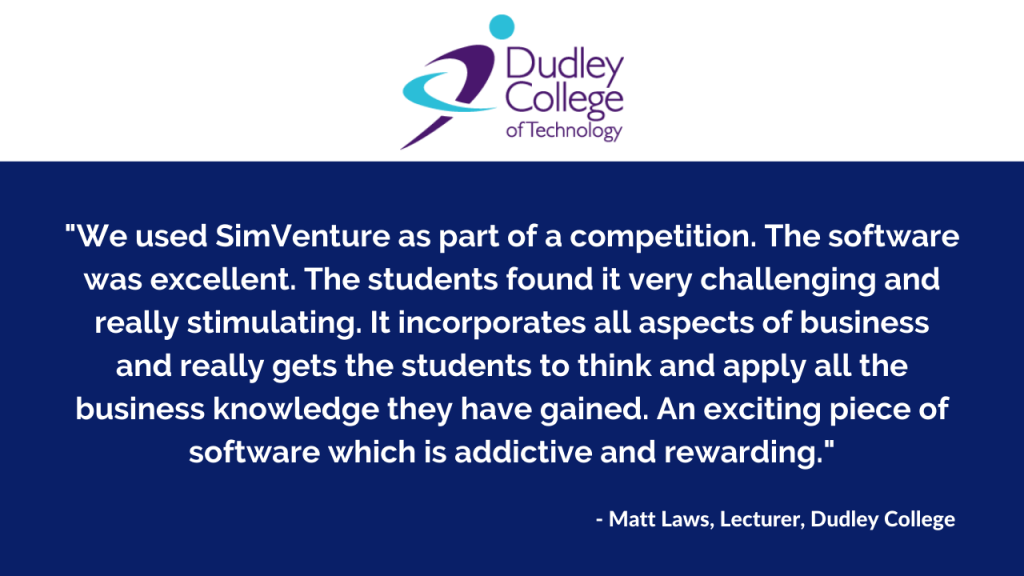 Dudley College of Technology and how they used the business simulation game SimVenture Classic