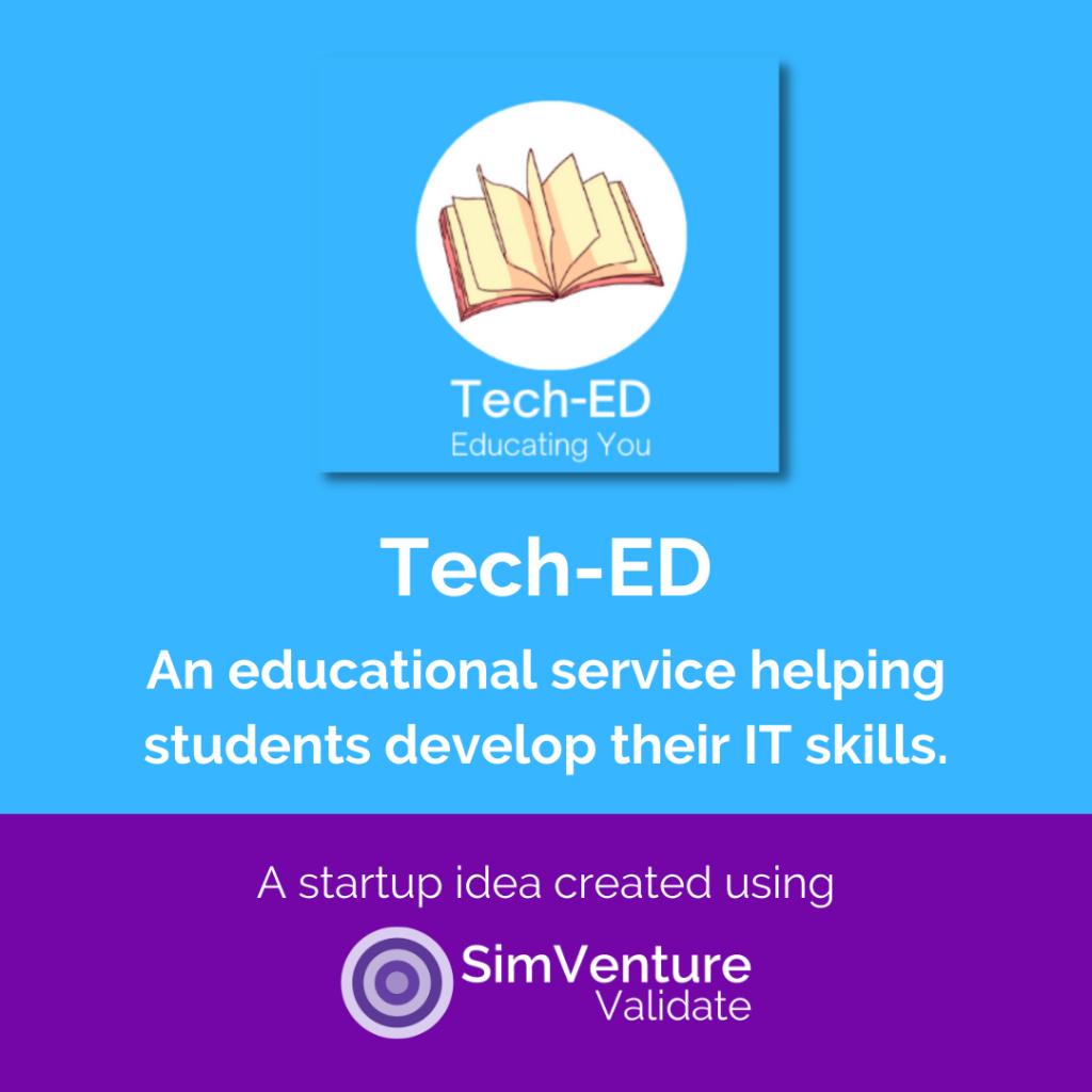 Tech-ED is a business idea developed by students from Munster Technological University who used SimVenture Validate during their studies to help them develop their enterprise skills.